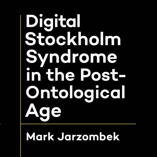 Digital Stockholm Syndrome in the Post-Ontological Age - cover