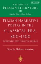 History of Persian Literature - Persian Narrative Poetry in the Classical Era, 800-1500: Romantic and Didactic Genres