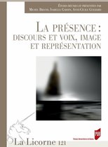 La Licorne - La présence : discours et voix, image et représentations