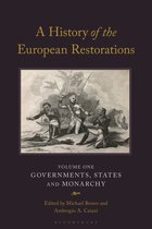 A History of the European Restorations: Governments, States and Monarchy