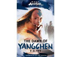 Chronicles of the Avatar- Avatar, The Last Airbender: The Dawn of Yangchen (Chronicles of the Avatar Book 3)