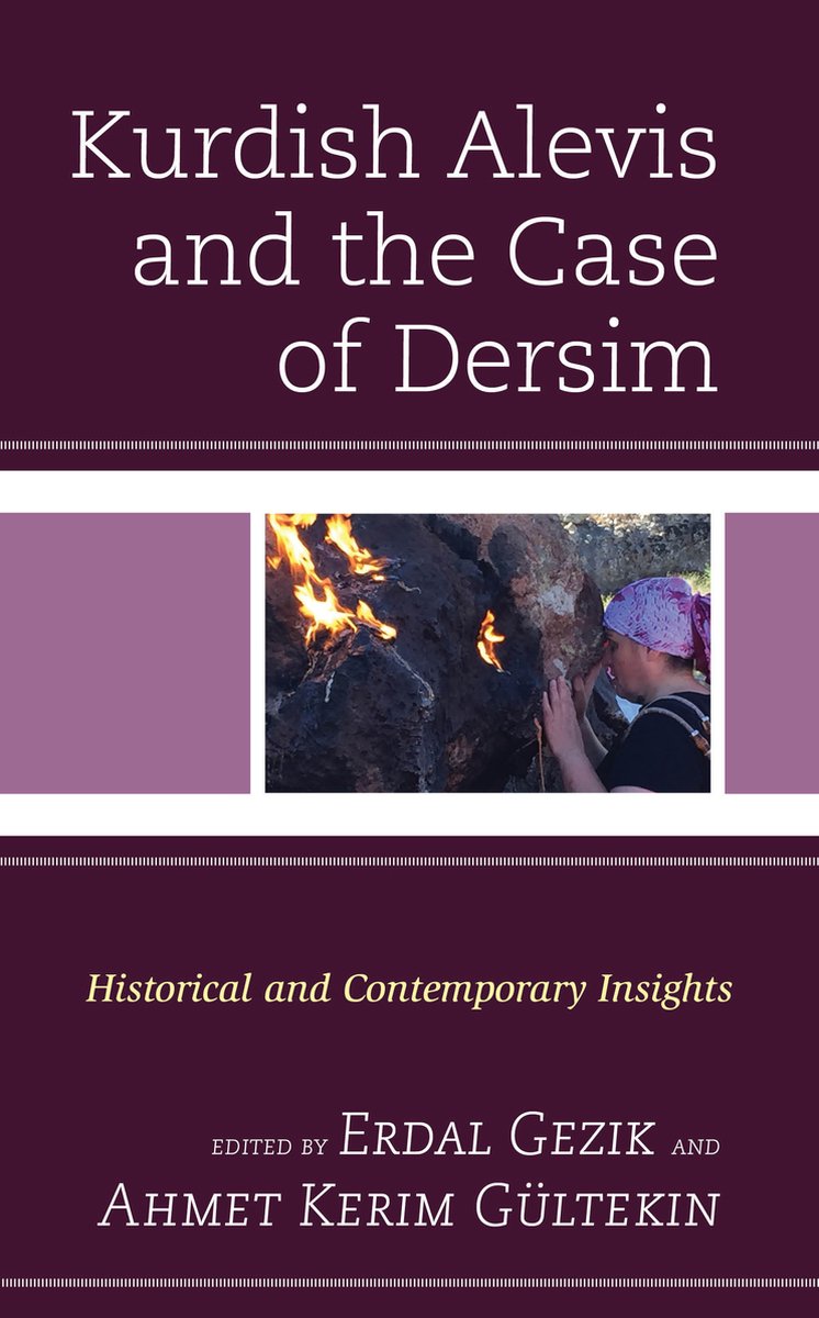 Kurdish Societies, Politics, and International Relations- Kurdish Alevis and the Case of Dersim - Lexington Books