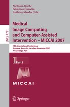 Medical Image Computing and Computer-Assisted Intervention - MICCAI 2007 / 1