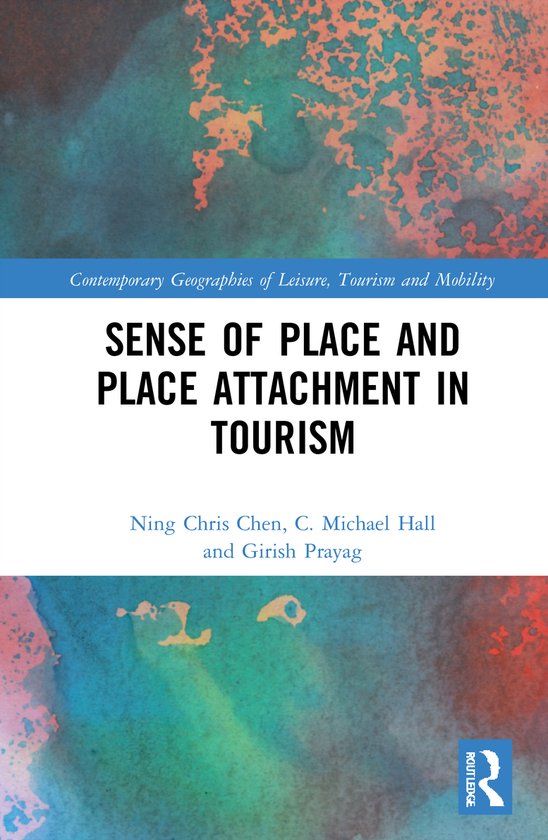 Contemporary Geographies of Leisure, Tourism and Mobility- Sense of Place and Place Attachment in Tourism