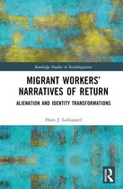Routledge Studies in Sociolinguistics- Migrant Workers’ Narratives of Return
