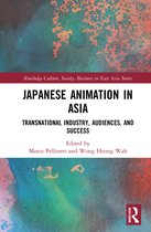 Routledge Culture, Society, Business in East Asia Series- Japanese Animation in Asia