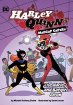 Harley Quinn's Madcap Capers-The Harley and Batgirl Show