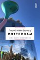 The 500 Hidden Secrets-The 500 Hidden Secrets of Rotterdam