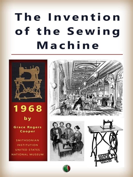 Inventions The Invention of the Sewing Machine (ebook), Grace Rogers