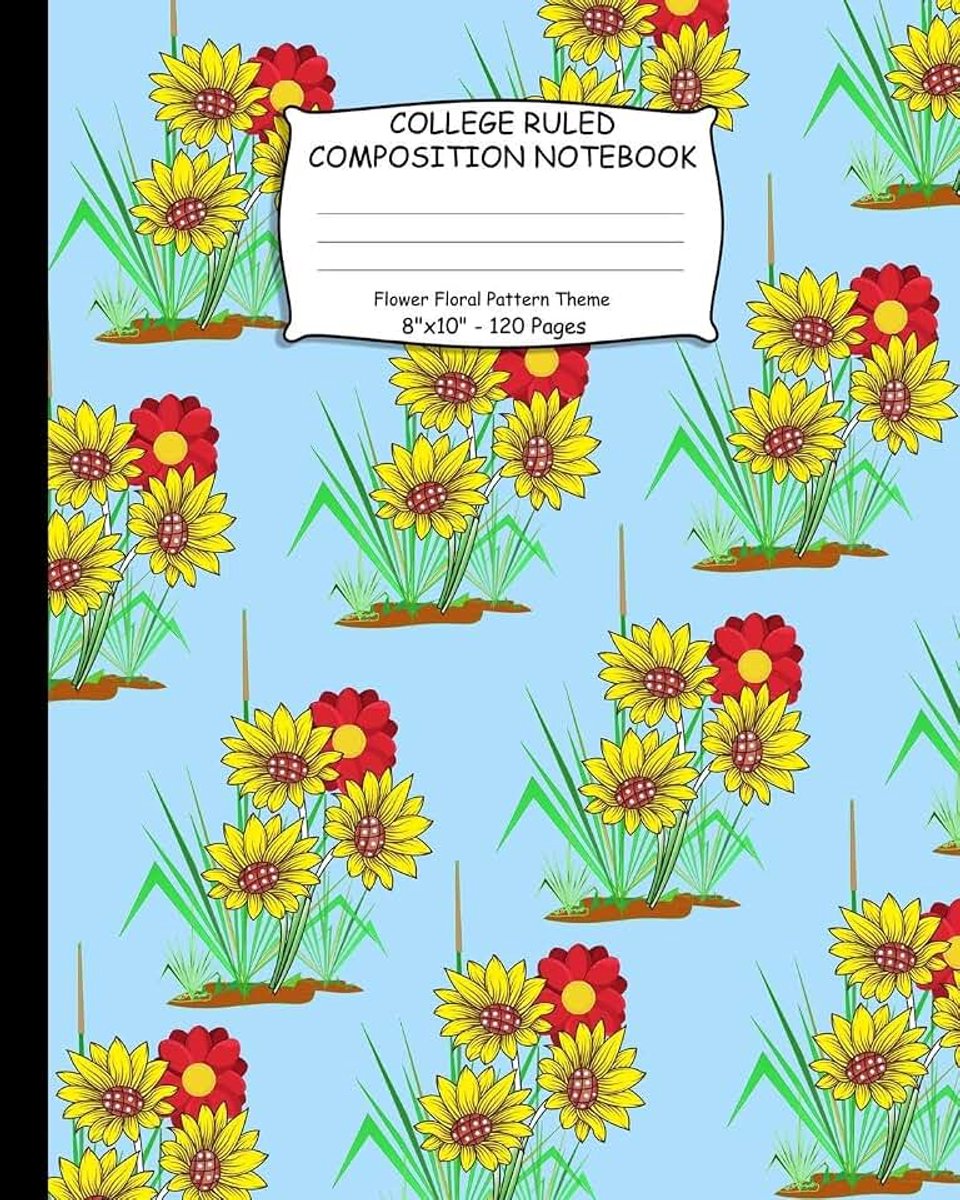 Ruled Composition Notebook. Flower Floral Pattern Theme: Medium Ruled Paper. Middle School To College. Multipurpose Lined Notebook.