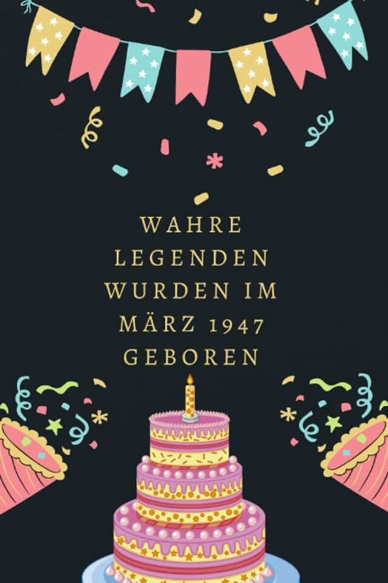 Werden im März 1947 geboren: Notizbuch zum 75. Geburtstag, das perfekte Geschenk für Männer, Frauen.