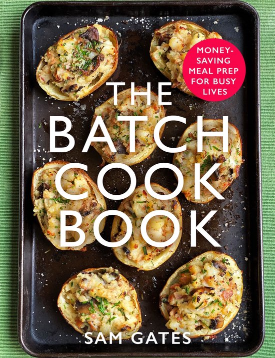 The Batch Cook Book Moneysaving Meal Prep For Busy Lives - cover