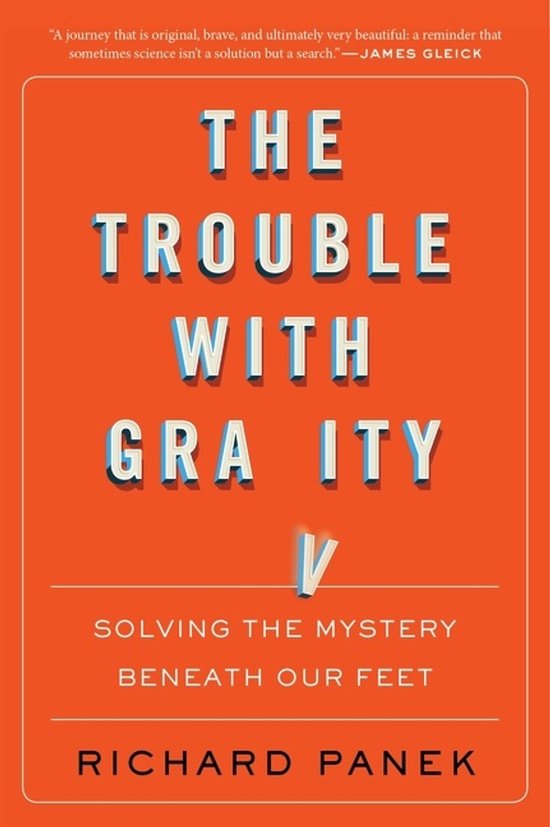 Trouble with Gravity, The Solving the Mystery Beneath Our Fe ... - cover