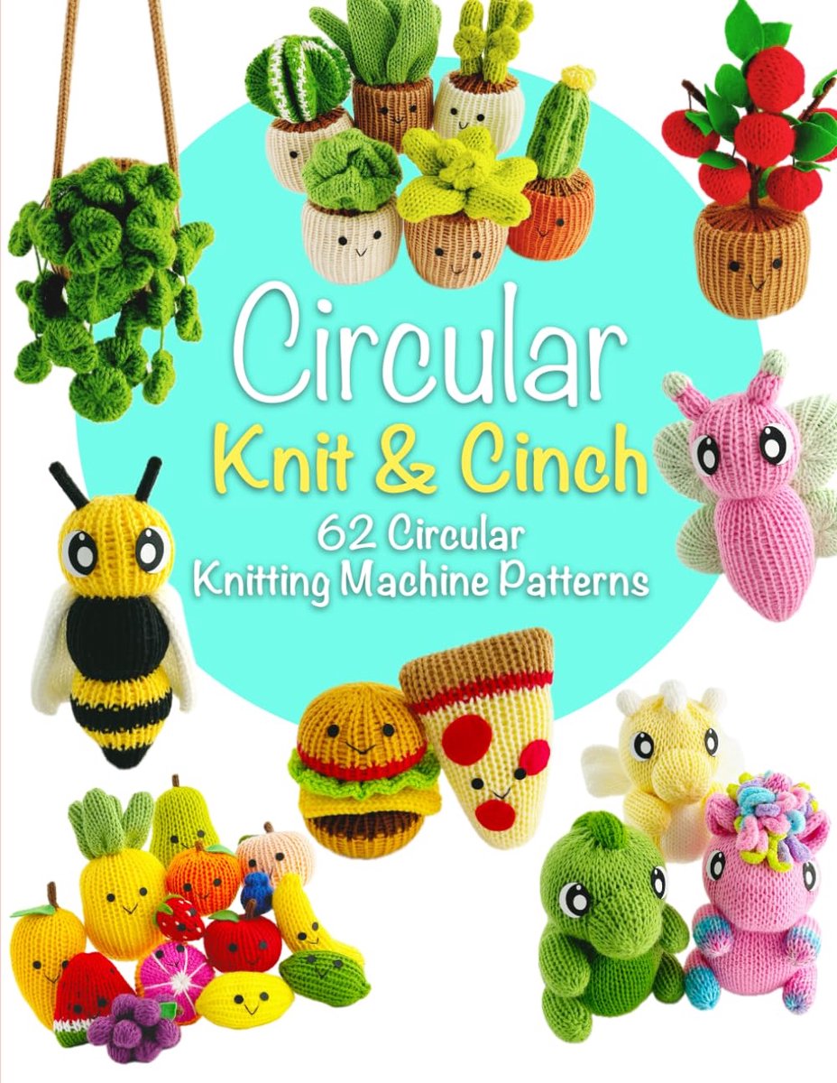 Knit & Cinch: 62 Circular Knitting Machine Patterns