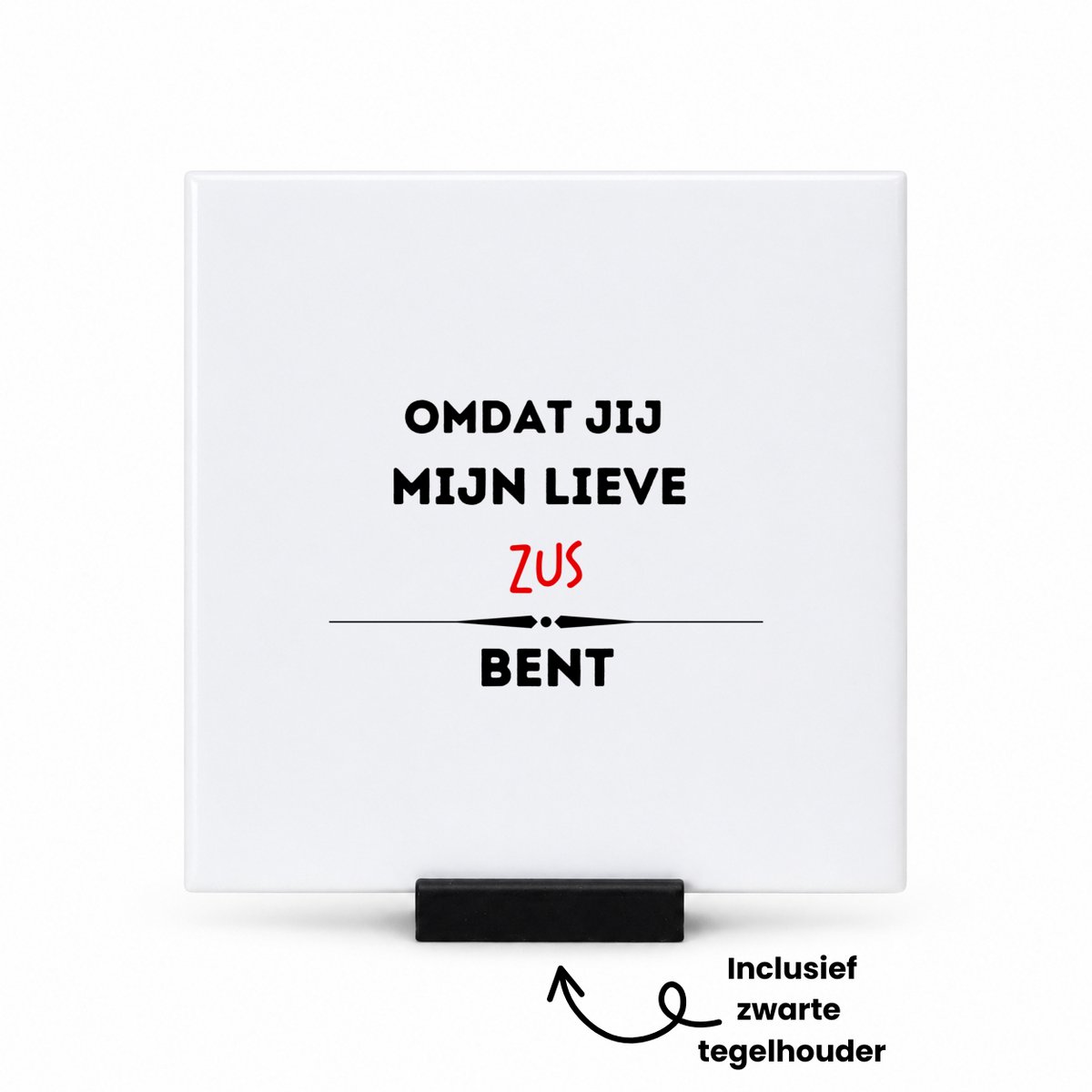 Hacebo omdat jij mijn lieve zus bent tegeltje met tegelhouder - Zus - de liefste zus - tegeltjes met tekst - verjaardag - cadeautje voor zus - kado - geschenk - spreuktegels - 10.8x10.8 CM Wit