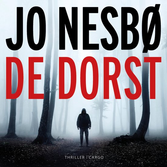Boekomslag 'De Dorst' met Jo Nesbø in rode letters. Een figuur staat in een mistig bos.