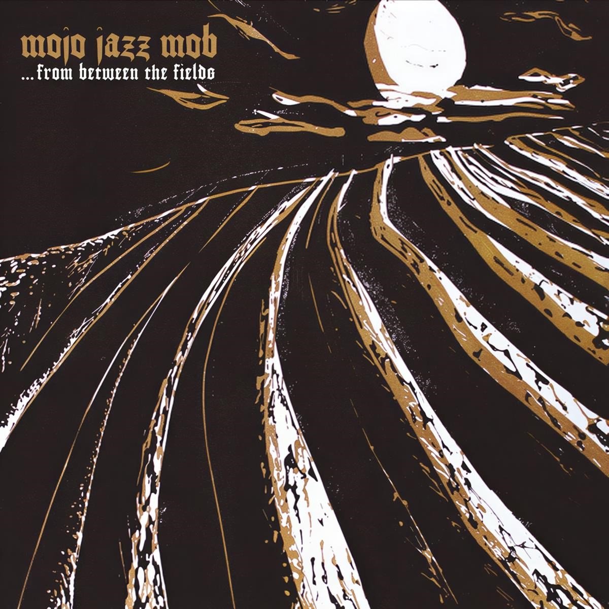 Mojo Jazz Mob - ... From Between The Fields (LP)