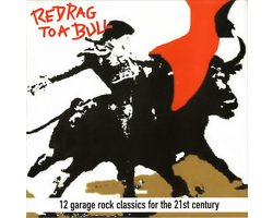 Various Artists - Red Rag To A Bull - 12 Garage Rock Classics For The 21st Century (CD)