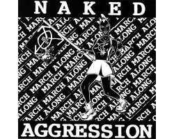 Naked Aggression - March March Along (CD)