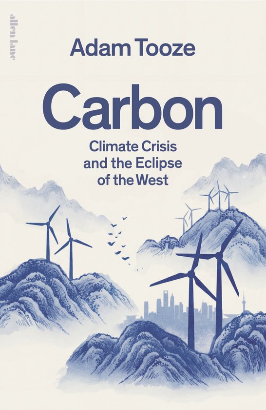 Couverture du livre 'Carbon' par Adam Tooze, illustrée de turbines éoliennes bleues dans un paysage montagneux.