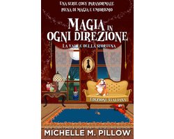 La valle della sfortuna 4 - Magia in ogni direzione: Cosy paranormale piena di magia e umorismo