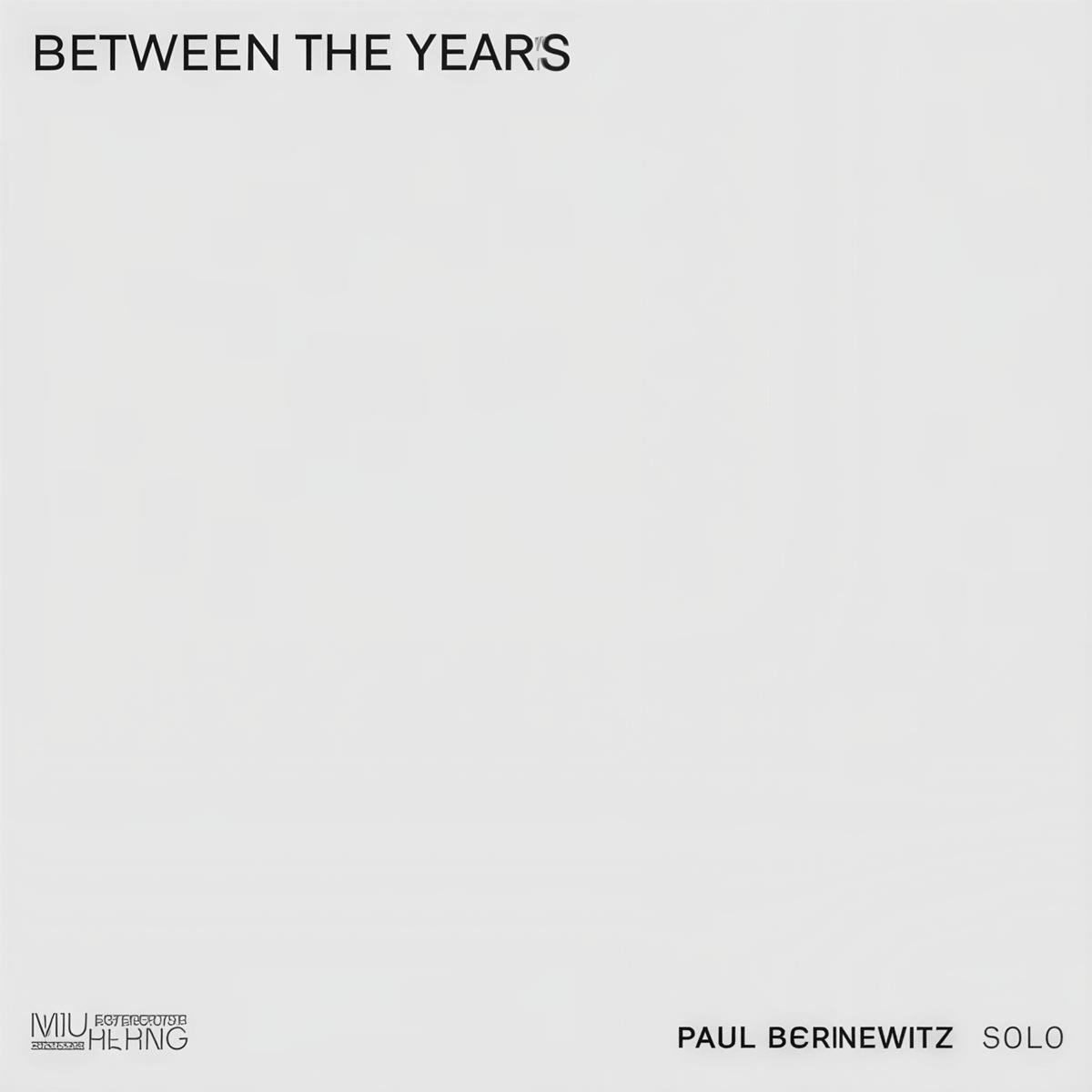 Paul Bernewitz - Between The Years (LP)