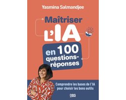 Maitriser l'IA en 100 questions - réponses