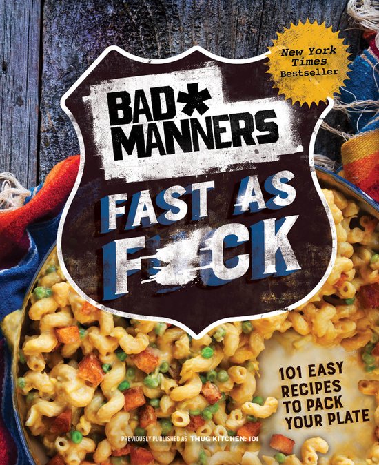 Bad Manners Fast as Fck 101 Easy Recipes to Pack Your Plate  ... - cover