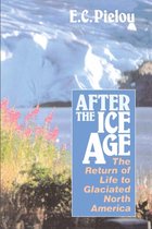 Boek 'After the Ice Age: The Return of Life to Glaciated North America' met op de voorgrond roze bloemen en op de achtergrond een gletsjer.
