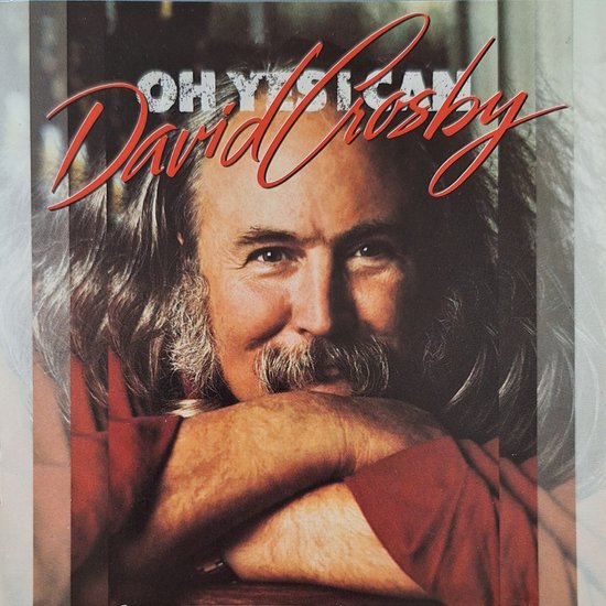 DAVID CROSBY - Oh Yes I Can (CD)