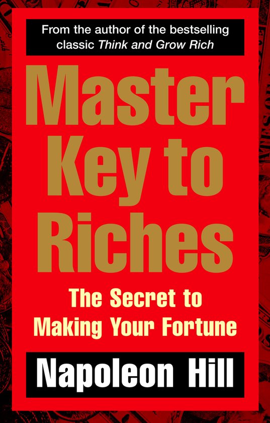 Boekcover van Master Key to Riches: The Secret to Making Your Fortune van Napoleon Hill. Rode achtergrond met gouden tekst.