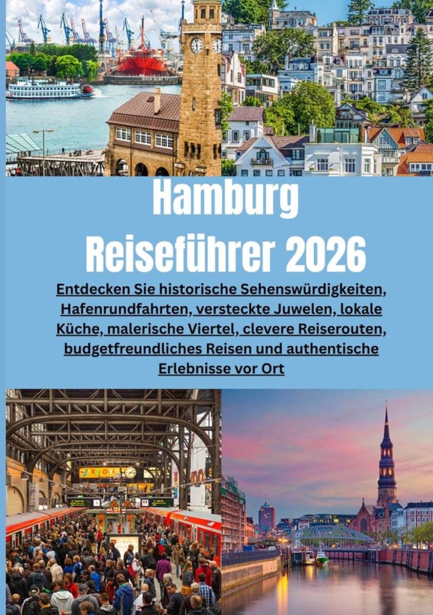 Reiseführer 2026: Entdecken Sie historische Sehenswürdigkeiten, Hafenrundfahrten, versteckte Juwelen, lokale Küche, malerische Viertel, ... Reisen und authentische Erlebnisse vor Ort