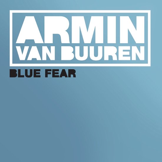 Albumhoes met de tekst "ARMIN VAN BUUREN BLUE FEAR" op een blauwe achtergrond.