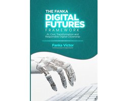 Fanka Digital Futures Framework (FDF Framework) AI, Civic Transformation and Responsible Digital Citizenship