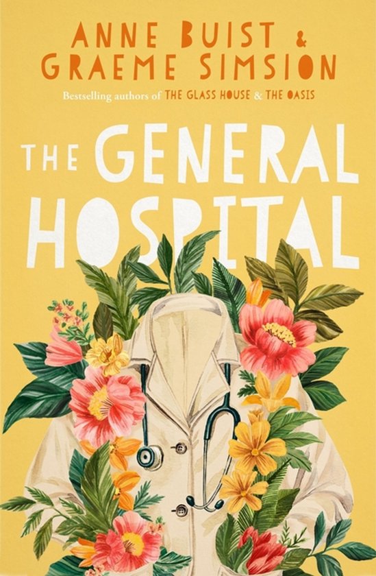 Boek 'The General Hospital' van Anne Buist & Graeme Simsion, met een illustratie van een artsenjas omringd door bloemen.