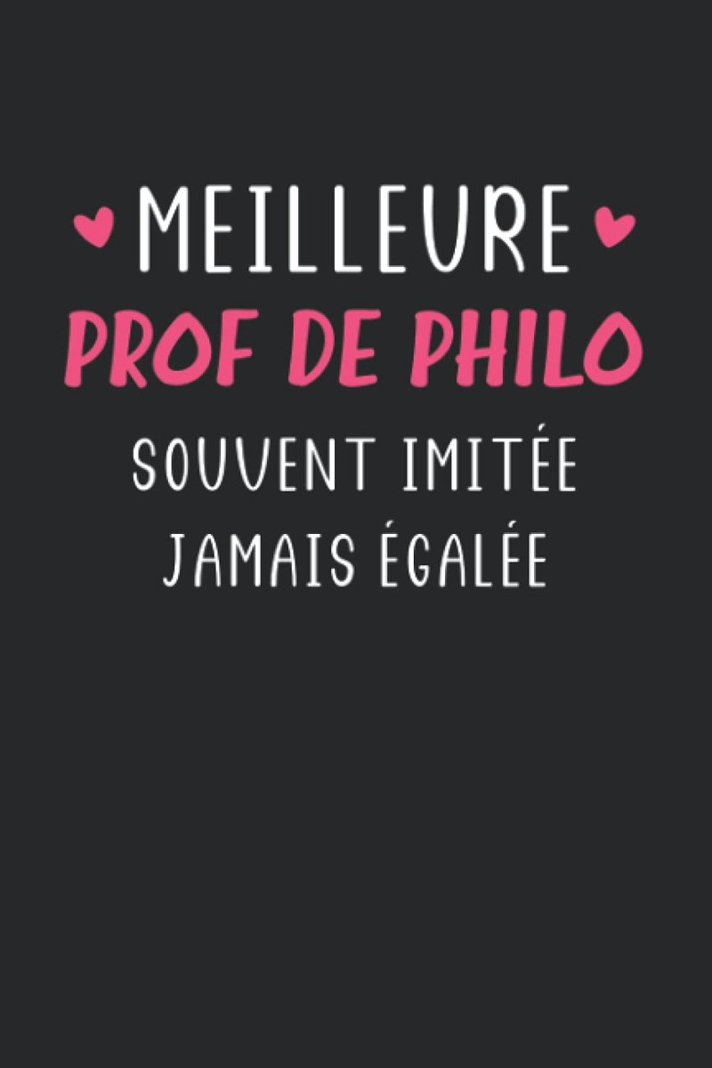 Prof de philo souvent imitée jamais égalée: Carnet de notes prof de philo humour - 110 pages lignées - cadeau original professeur de philosophie drôle copine