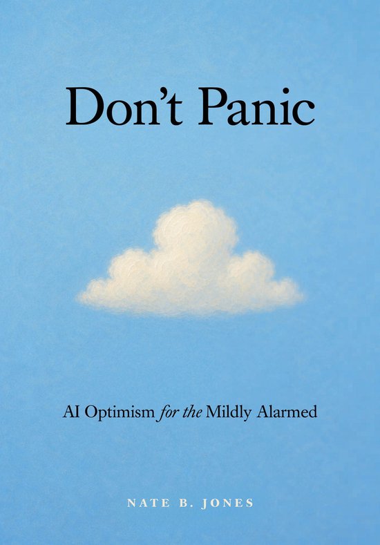 Couverture du livre : 'Don't Panic' avec un nuage solitaire sur fond bleu ciel. Sous-titre : 'AI Optimism for the Mildly Alarmed' par Nate B. Jones.