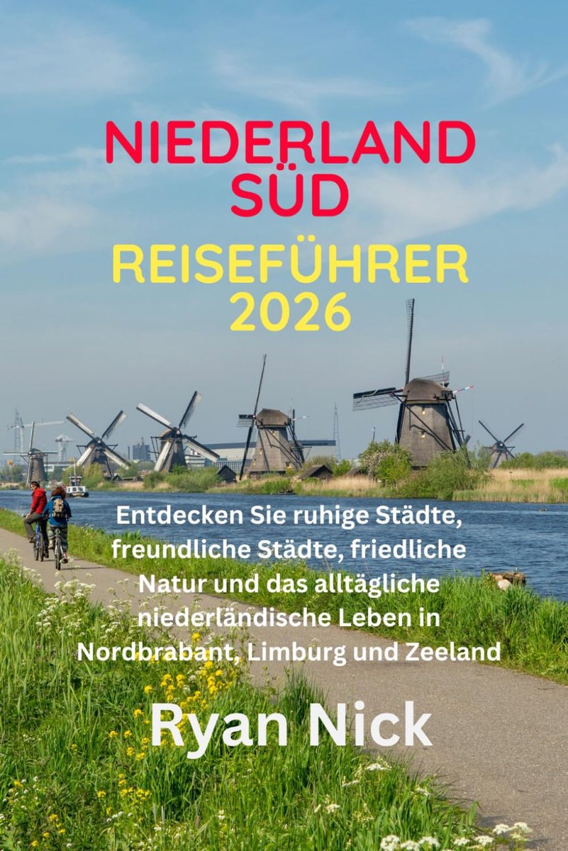 2026: Entdecken Sie ruhige Städte, freundliche Städte, friedliche Natur und das alltägliche niederländische Leben in Nordbrabant, Limburg und Zeeland