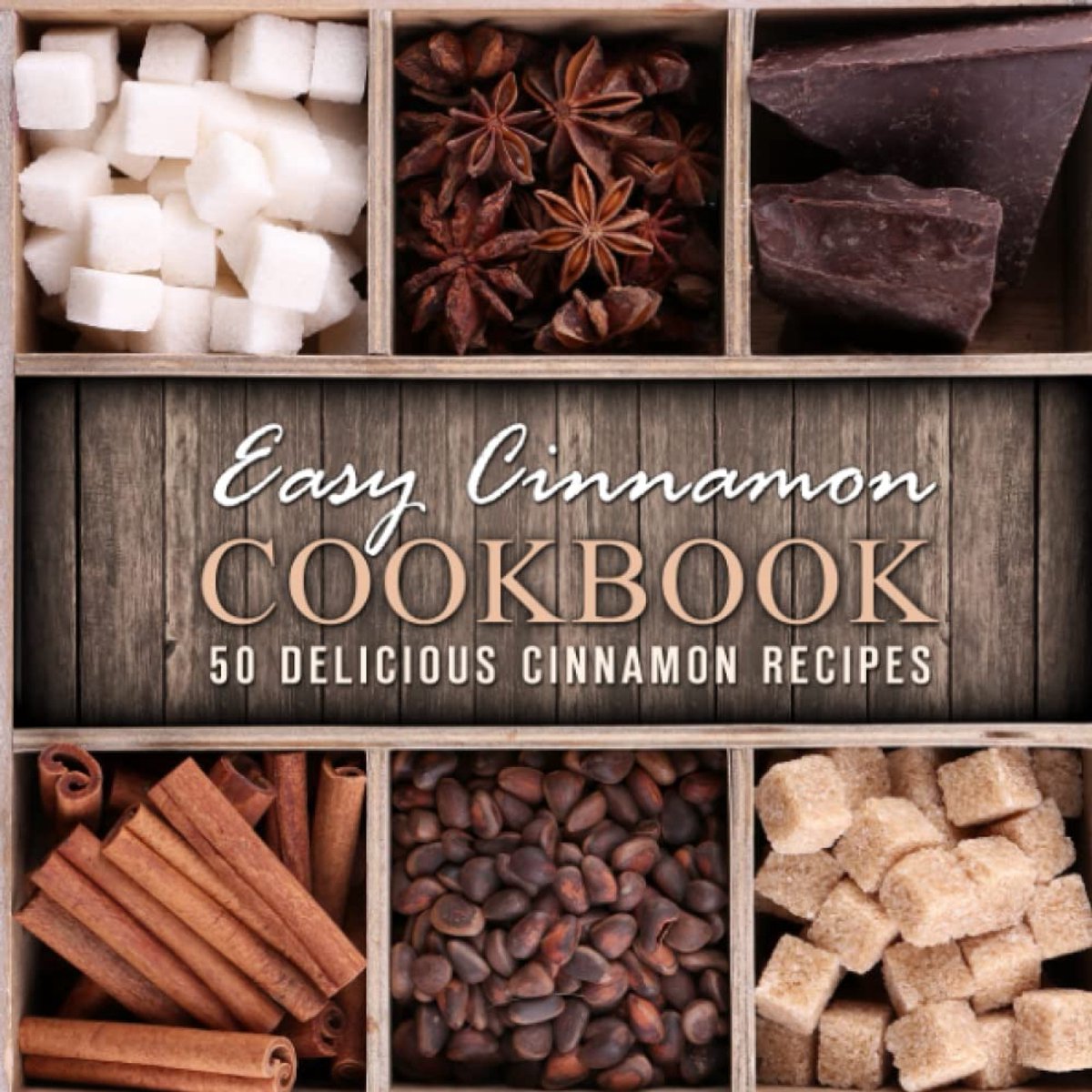 Cinnamon Cookbook: 50 Delicious Cinnamon Recipes