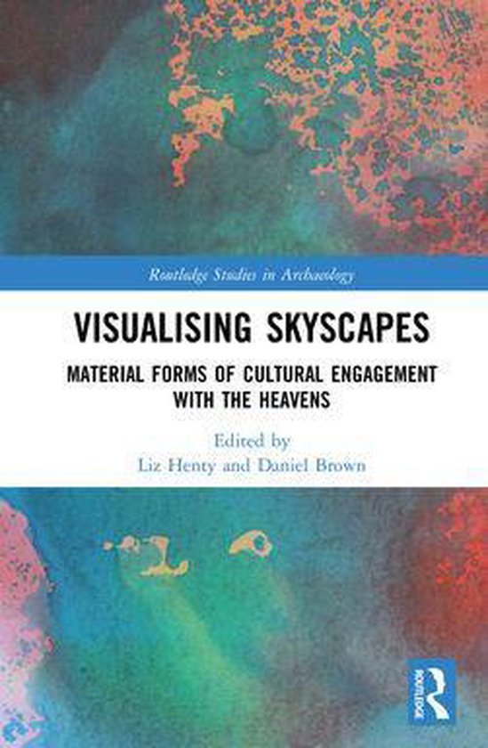 Routledge Studies in Archaeology - Visualising Skyscapes - cover
