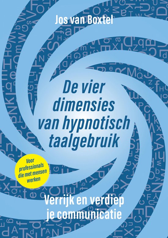Boekomslag met blauwe spiraal en letters. Titel: De vier dimensies van hypnotisch taalgebruik. Auteur: Jos van Boxtel.