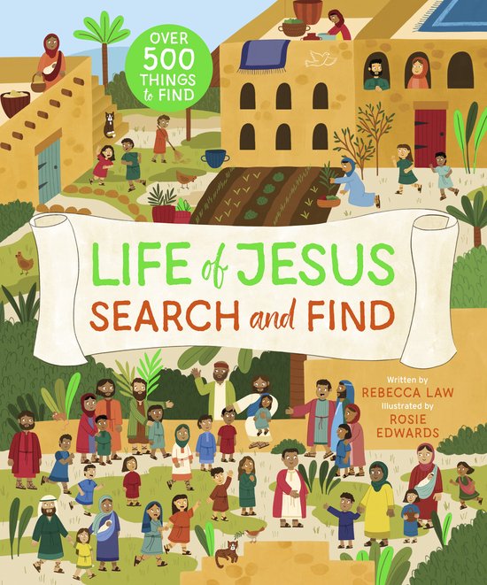 Boek 'Life of Jesus Search and Find' met illustraties van scènes uit het leven van Jezus, geschreven door Rebecca Law en geïllustreerd door Rosie Edwards.