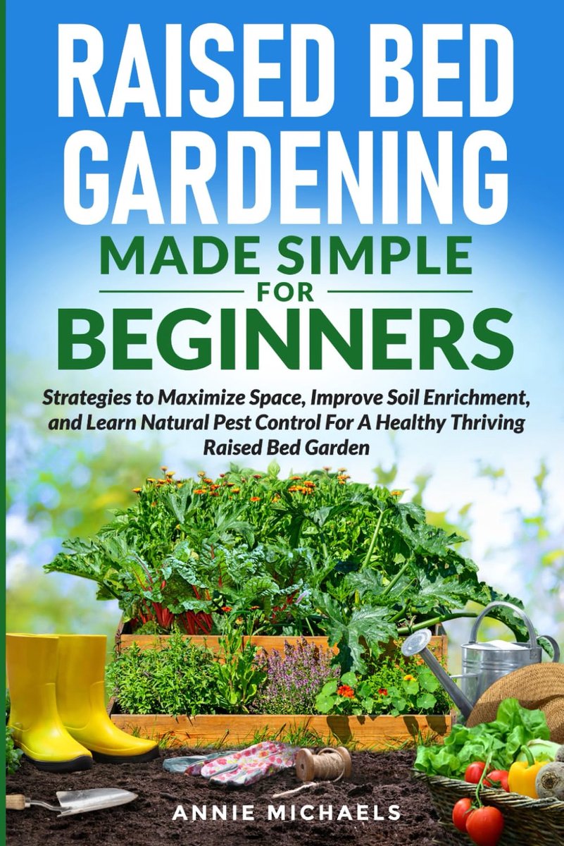 Raised Bed Gardening Made Simple For Beginners: Strategies to Maximize Space, Improve Soil Enrichment and Learn - ShopVlot