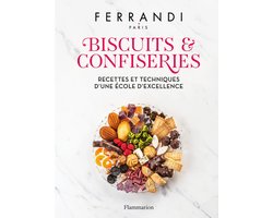 Biscuits et confiseries. Recettes et techniques d'une école d'excellence