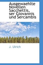 Ausgewaehlte Novellen Sacchettis, Ser Giovannis Und Sercambis