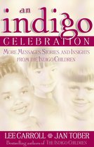Indigo Celebration: More Messages, Stories, and Insights from the Indigo Children