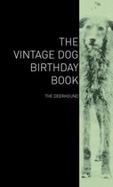 The Vintage Dog Birthday Book - The Deerhound