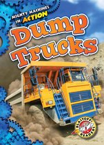 Mighty Machines in Action - Dump Trucks