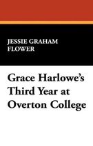 Grace Harlowe's Third Year at Overton College