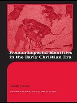 Routledge Monographs in Classical Studies - Roman Imperial Identities in the Early Christian Era
